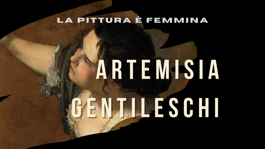 La Pittura è Femmina - Artemisia Gentileschi - La Testata Magazine